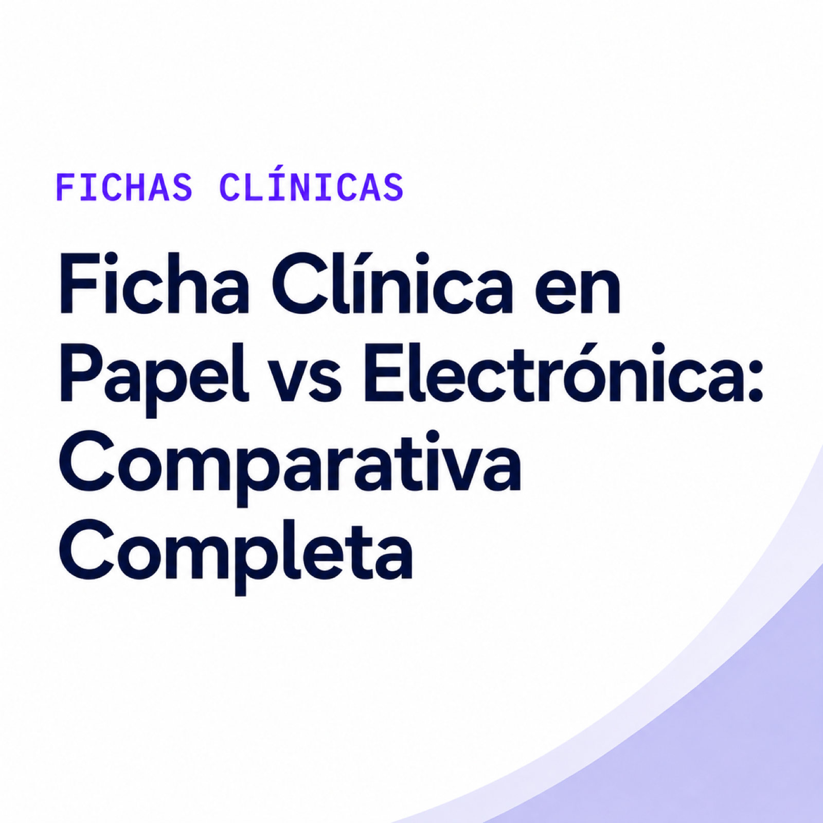 Ficha Clínica en Papel vs Electrónica: Comparativa Completa